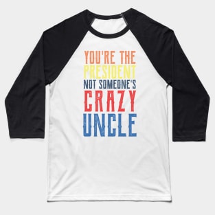 Crazy Uncle crazy uncle meme Baseball T-Shirt